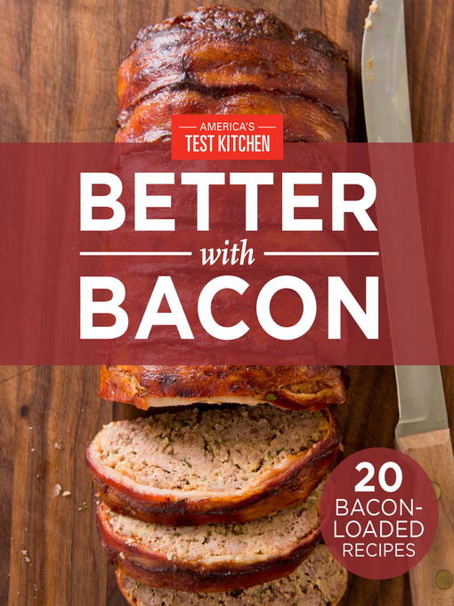 Title details for Better with Bacon by America's Test Kitchen - Available